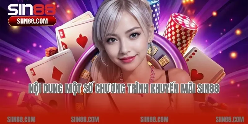 Nội dung một số chương trình khuyến mãi Sin88 