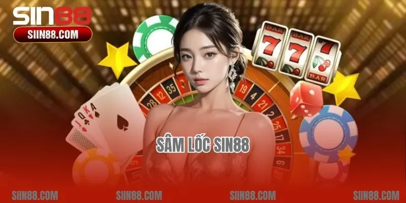 Bỏ Túi Cách Chơi Sâm Lốc Sin88 Bất Bại Cho Tân Thủ